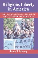 Religious liberty in America : the First Amendment in historical and contemporary perspective /