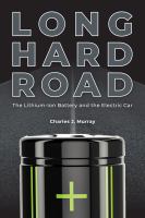 Long hard road : the lithium-ion battery and the electric car /