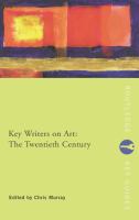 Key Writers on Art : The Twentieth Century.