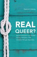 Real queer? sexual orientation and gender identity refugees in the Canadian refugee apparatus /