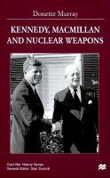 Kennedy, Macmillan and Nuclear Weapons /