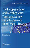 The European Union and member state territories a new legal framework under the EU treaties /