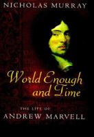 World enough and time : the life of Andrew Marvell /