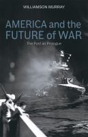 America and the future of war the past as prologue /