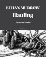 Ethan Murrow : hauling /