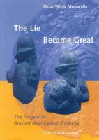 The lie became great : the forgery of ancient Near Eastern cultures /