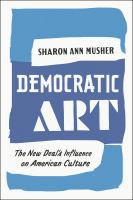Democratic art : the New Deal's influence on American culture /