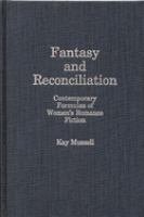 Fantasy and reconciliation : contemporary formulas of women's romance fiction /