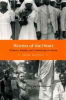 Worries of the heart : widows, family, and community in Kenya /