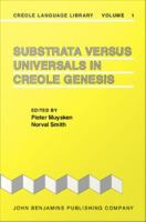 Substrata versus Universals in Creole Genesis : Papers from the Amsterdam Creole Workshop, April 1985.