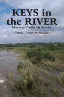 Keys in the river : new and collected stories /