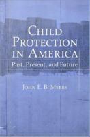 Child Protection in America : Past, Present, and Future.