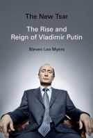 The new tsar : the rise and reign of Vladimir Putin /