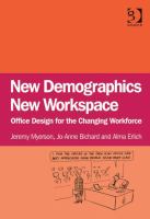 New demographics, new workspace office design for the changing workforce /
