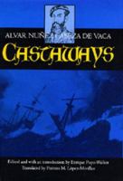 Castaways : the narrative of Alvar Núñez Cabeza de Vaca /