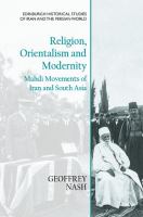 Religion, orientalism and modernity Mahdi movements of Iran and South Asia.
