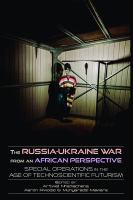 Russia-Ukraine War from an African perspective special operations in the age of technoscientific futurism.