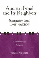 Ancient Israel and Its Neighbors : Interaction and Counteraction.