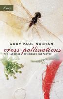 Cross-pollinations : the marriage of science and poetry /