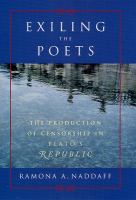 Exiling the poets : the production of censorship in Plato's Republic /