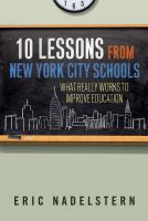 10 lessons from New York City schools : what really works to improve education /