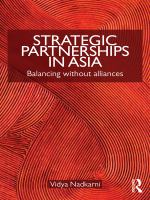 Strategic partnerships in Asia balancing without alliances /