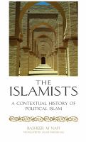 The Islamists : a Contextual History of Political Islam /