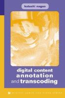 Digital Content Annotation and Transcoding.