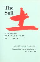 The soil : a portrait of rural life in Meiji Japan /