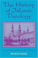 The history of Islamic theology from Muhammad to the present /