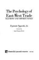 The psychology of East-West trade: illusions and opportunities. /