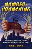 Number-crunching : taming unruly computational problems from mathematical physics to science fiction /