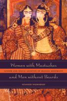 Women with mustaches and men without beards : gender and sexual anxieties of Iranian modernity /