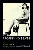 Professing selves : transsexuality and same-sex desire in contemporary Iran /