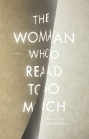 The woman who read too much : a novel /