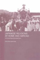 Japanese religions at home and abroad anthropological perspectives /