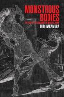 Monstrous bodies : the rise of the uncanny in modern Japan /