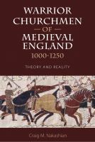 Warrior churchmen of medieval England, 1000-1250 : theory and reality /