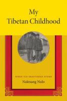 My Tibetan childhood : when ice shattered stone /