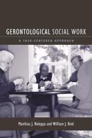 Gerontological social work : a task-centered approach /