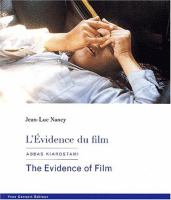 L'Évidence du film : Abbas Kiarostami = The evidence of film : Abbas Kiarostami /