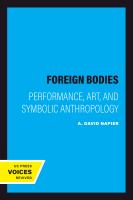 Foreign Bodies Performance, Art, and Symbolic Anthropology.