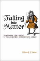 Falling into Matter : Problems of Embodiment in English Fictions.