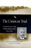 The Union on trial the political journals of Judge William Barclay Napton, 1829-1883 /