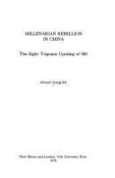 Millenarian rebellion in China : the Eight Trigrams uprising of 1813 /