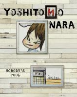 Yoshitomo Nara : nobody's fool /