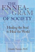 The enneagram of society healing the soul to heal the world /