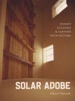 Solar adobe : energy, ecology, and earthen architecture /