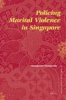 Policing Marital Violence in Singapore.