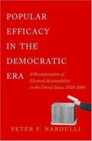 Popular efficacy in the democratic era a reexamination of electoral accountability in the United States, 1828-2000 /